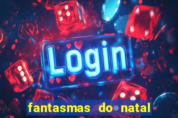 fantasmas do natal passado, presente e futuro fantasma do passado